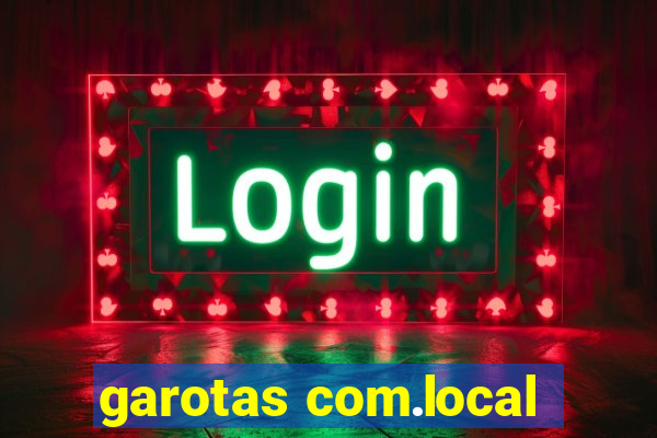 garotas com.local